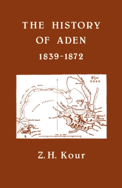 Book cover of: History of Aden. By: Dr Z H Kour