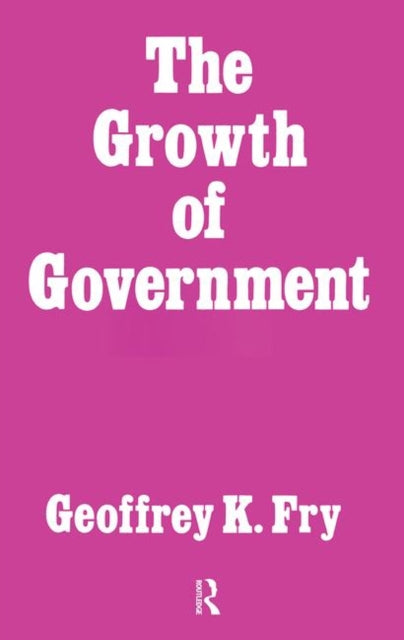 Book cover of: Growth of Government. By: Geoffrey Kingdon Fry