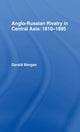 Book cover of: Anglo-Russian Rivalry in Central Asia 1810-1895