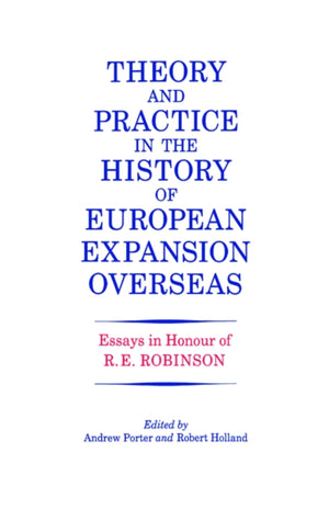 Theory and Practice in the History of European Expansion Overseas