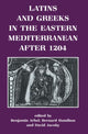 Book cover of: Latins and Greeks in the Eastern Mediterranean After 1204