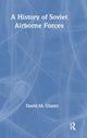 Book cover of: History of Soviet Airborne Forces
