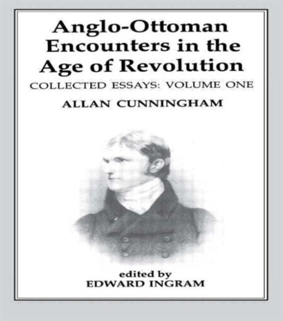 Book cover of: Anglo-Ottoman Encounters in the Age of Revolution. By: Edward Ingram