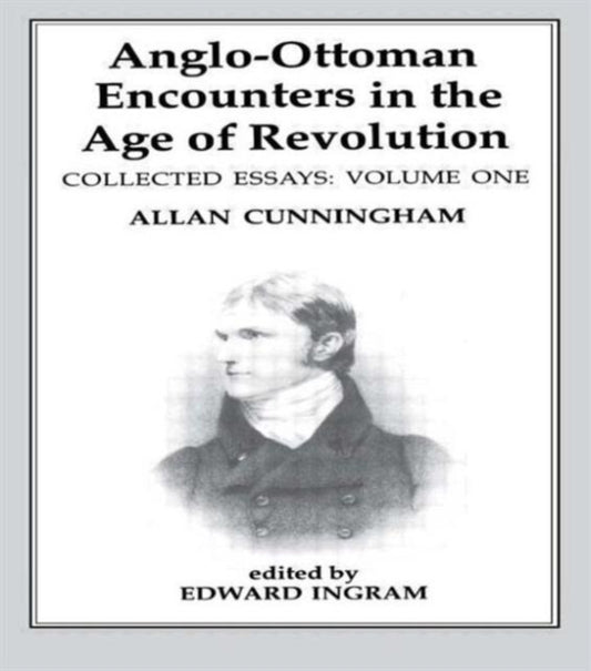 Book cover of: Anglo-Ottoman Encounters in the Age of Revolution. By: Edward Ingram