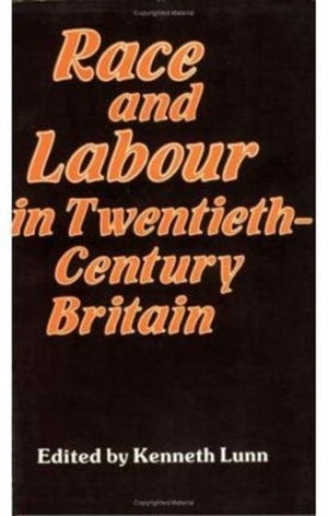 Race and Labour in Twentieth-Century Britain