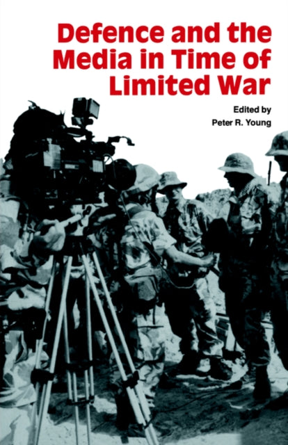 Book cover of: Defence and the Media in Time of Limited War