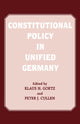 Book cover of: Constitutional Policy in Unified Germany