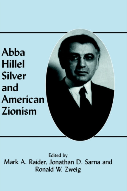 Book cover of: Abba Hillel Silver and American Zionism