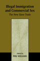 Book cover of: Illegal Immigration and Commercial Sex. By: Phil Williams