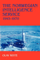 Book cover of: Norwegian Intelligence Service, 1945-1970. By: Olav Riste