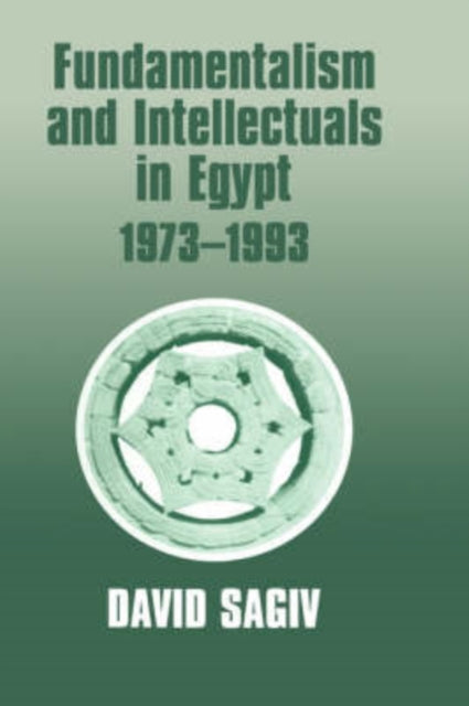 Fundamentalism and Intellectuals in Egypt, 1973-1993
