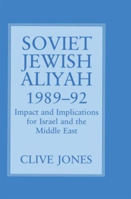 Book cover of: Soviet Jewish Aliyah, 1989-92. By: Clive A. Jones