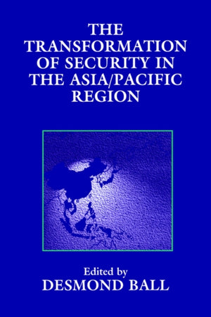The Transformation of Security in the Asia/Pacific Region
