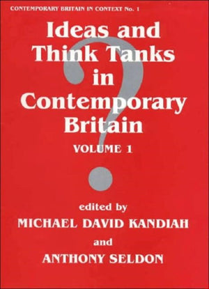 Ideas and Think Tanks in Contemporary Britain