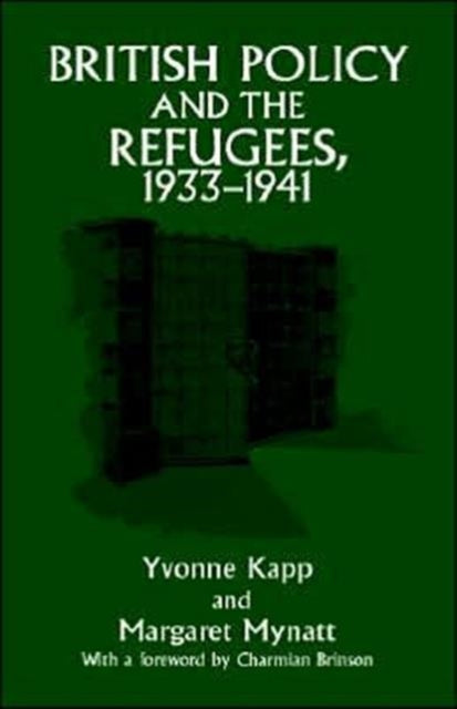 Book cover of: British Policy and the Refugees, 1933-1941