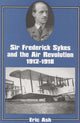 Book cover of: Sir Frederick Sykes and the Air Revolution 1912-1918. By: Lieutenant- Ash