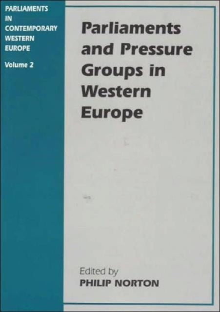 Book cover of: Parliaments and Pressure Groups in Western Europe. By: Philip Norton