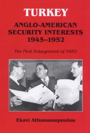Turkey - Anglo-American Security Interests, 1945-1952