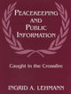 Book cover of: Peacekeeping and Public Information