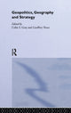 Book cover of: Geopolitics, Geography and Strategy. By: Colin S. Gray