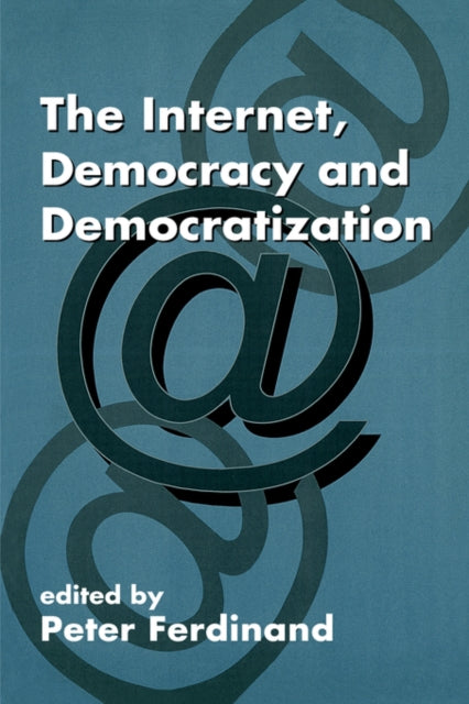 Book cover of: Internet, Democracy and Democratization. By: P. Ferdinand