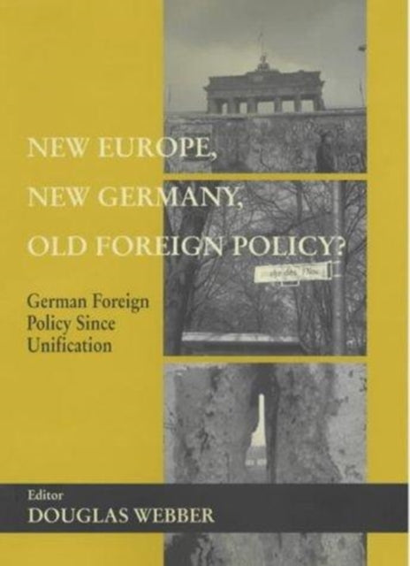 Book cover of: New Europe, New Germany, Old Foreign Policy?. By: Douglas Webber