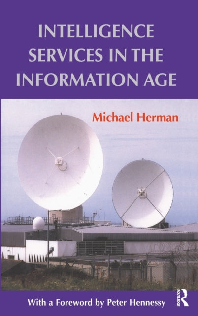 Book cover of: Intelligence Services in the Information Age. By: Herman Michael Leubens, M.D.