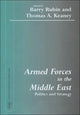 Book cover of: Armed Forces in the Middle East. By: Barry Rubin