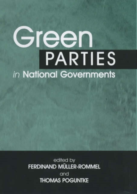 Book cover of: Green Parties in National Governments. By: F Muller-Rommel