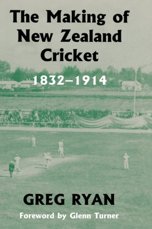 The Making of New Zealand Cricket