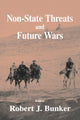 Book cover of: Non-state Threats and Future Wars. By: Robert Bunker