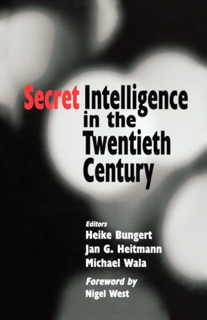 Book cover of: Secret Intelligence in the Twentieth Century. By: Heike Bungert