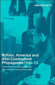 Book cover of: Britain, America and Anti-Communist Propaganda 1945-53