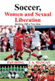 Book cover of: Soccer, Women, Sexual Liberation. By: Hong, Fan.