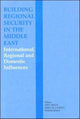Book cover of: Building Regional Security in the Middle East. By: Emily Landau