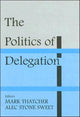 Book cover of: Politics of Delegation. By: A. Stone Sweet