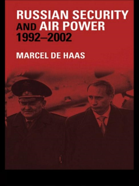Book cover of: Russian Security and Air Power, 1992-2002