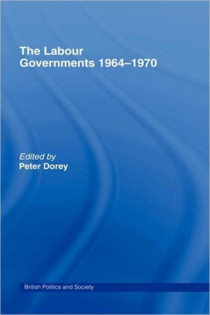 Book cover of: Labour Governments 1964-1970