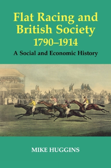 Flat Racing and British Society, 1790-1914