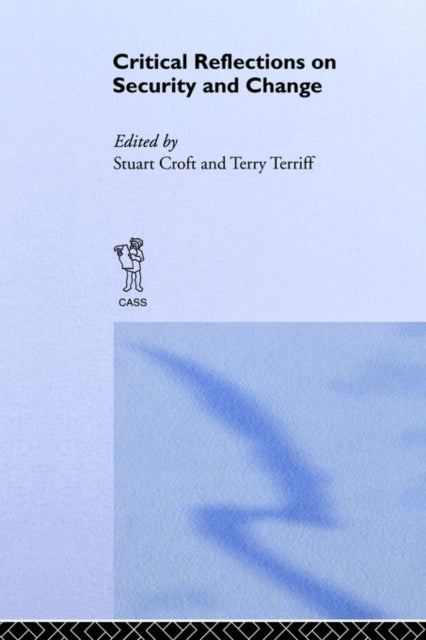 Book cover of: Critical Reflections on Security and Change. By: Stuart Croft