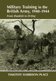 Book cover of: Military Training in the British Army, 1940-1944. By: Timothy Harrison-Place