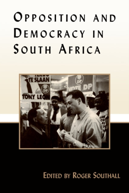 Book cover of: Opposition and Democracy in South Africa. By: Roger Southall