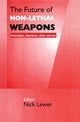 Book cover of: Future of Non-lethal Weapons. By: Nick Lewer