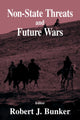 Book cover of: Non-state Threats and Future Wars. By: Robert Bunker