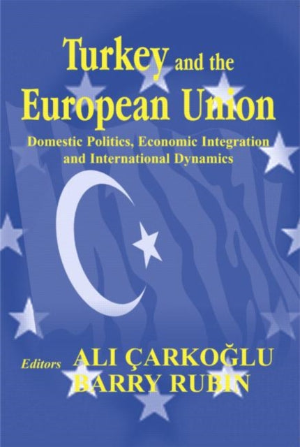 Book cover of: Turkey and the European Union. By: Ali Carkoglu