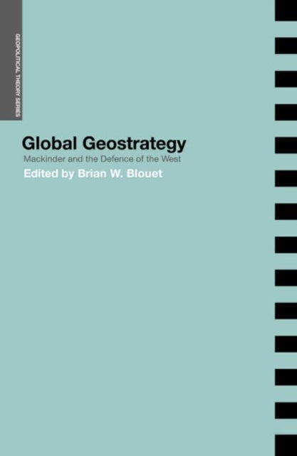 Book cover of: Global Geostrategy. By: Brian Blouet