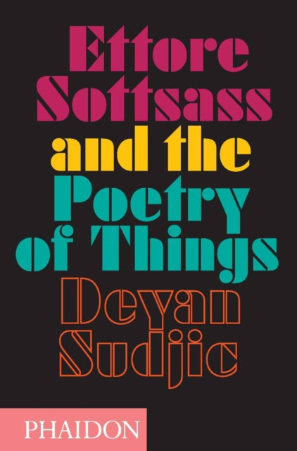 Book cover of: Ettore Sottsass and the Poetry of Things. By: Deyan Sudjic