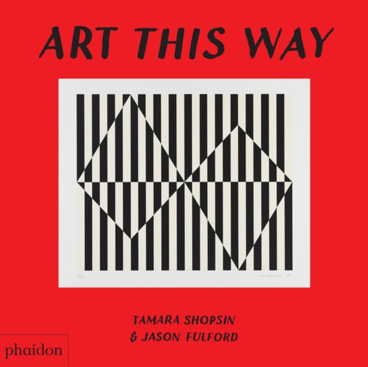 Art This Way 9780714877211 Tamara Shopsin Jason Fulford