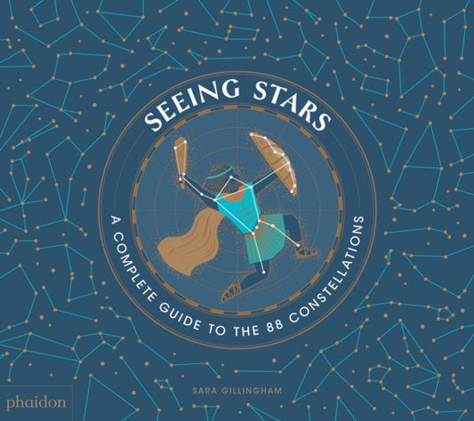 Seeing Stars, A Complete Guide to the 88 Constellations 9780714877228 Sara Gillingham
