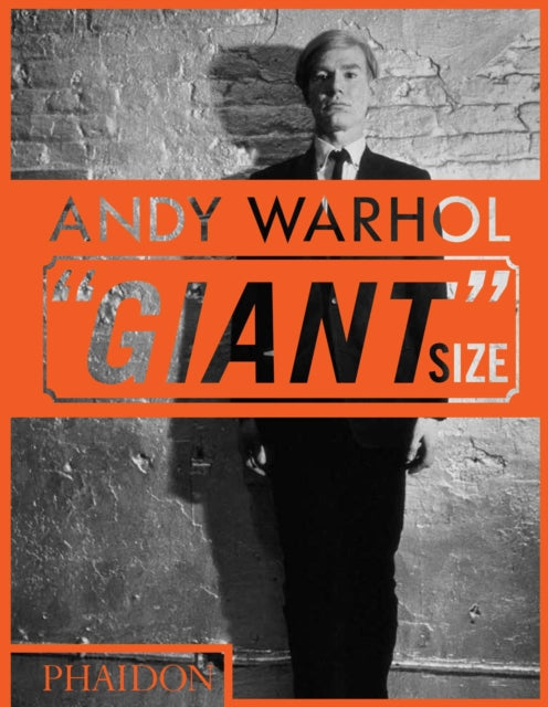 Book cover of: Andy Warhol "Giant" Size. By: Phaidon Editors